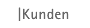 Kunden