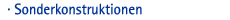 Sonderkonstruktionen